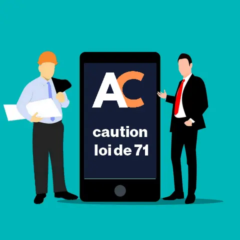 Comment souscrire une caution loi de 71 ?